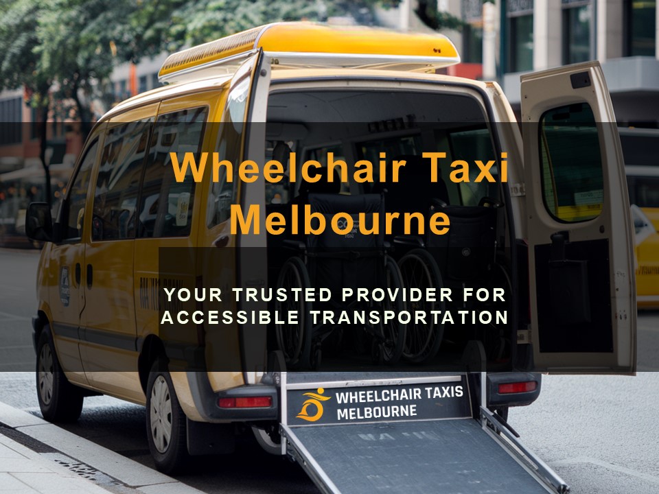 Accessible Travel with Melbourne Wheelchair Taxi