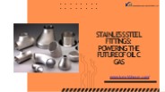 Stainless Steel Fittings Powering the Future of Oil & Gas