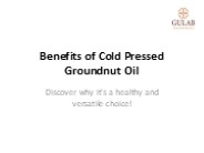 Benefits of Cold Pressed Groundnut Oil