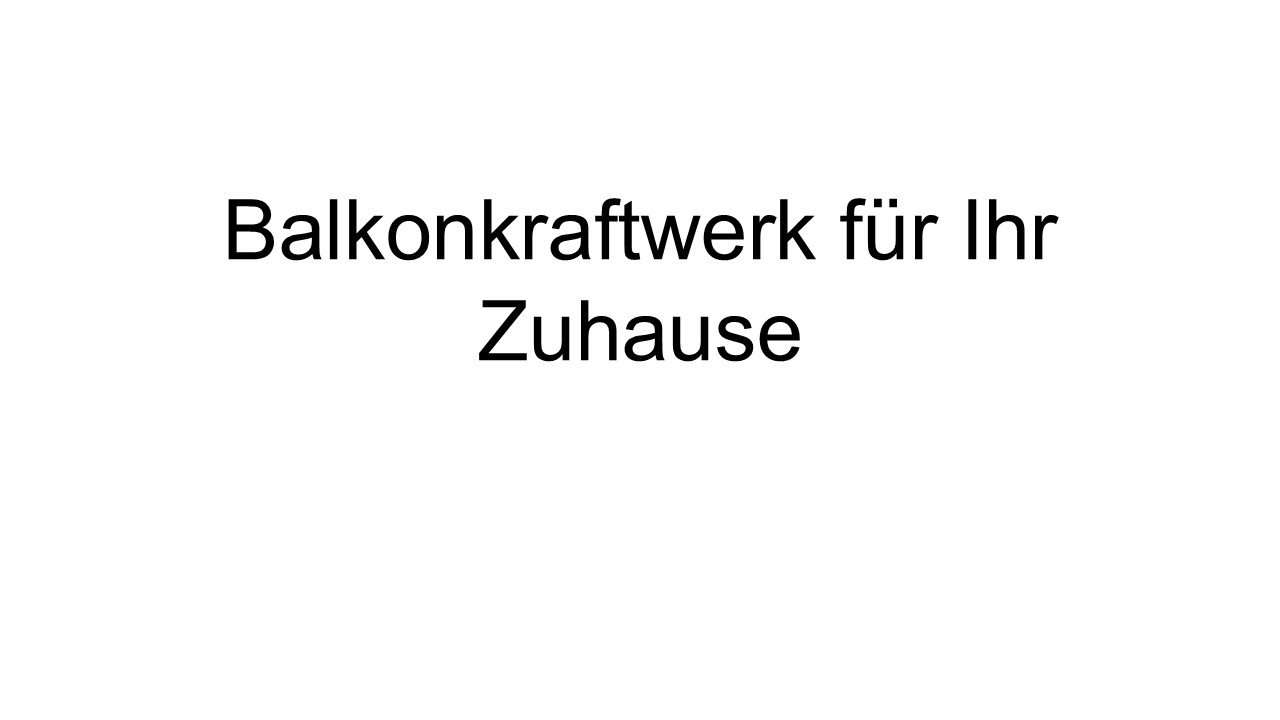 Balkonkraftwerk für Ihr Zuhause