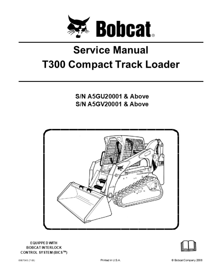BOBCAT T300 COMPACT TRACK LOADER Service Repair Manual Instant Download (SN A5GU20001 & Above)