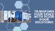 Transform Your Space with PC350 door solutions