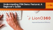 Understanding CRM Demo Features: A Beginner's Guide | LionO360 CRM
