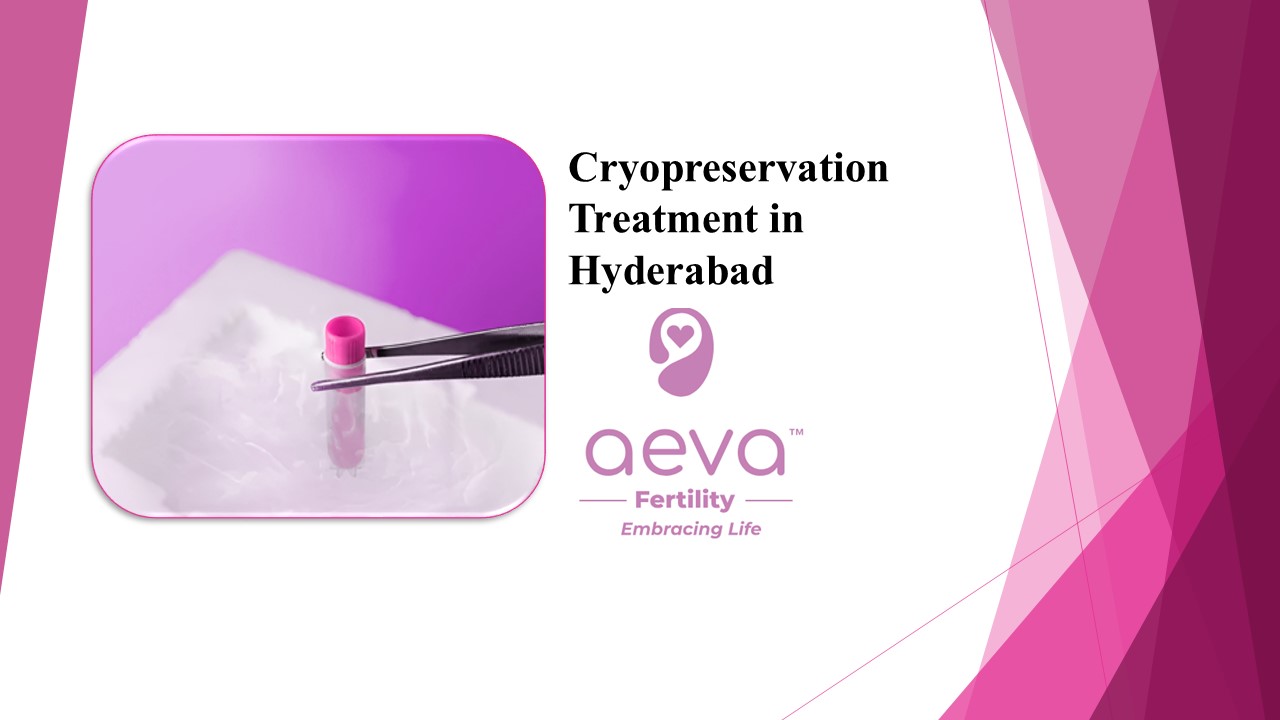 Cryopreservation Treatment Centre in Hyderabad | AEVA Clinic