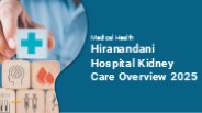 Hiranandani Hospital Kidney Care Overview 2025