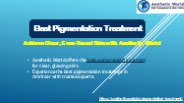 Best pigmentation treatment