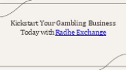 Start Gambling Business With Radhe Exchange Today