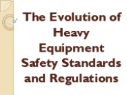 The Evolution of Heavy Equipment Safety Standards and Regulations