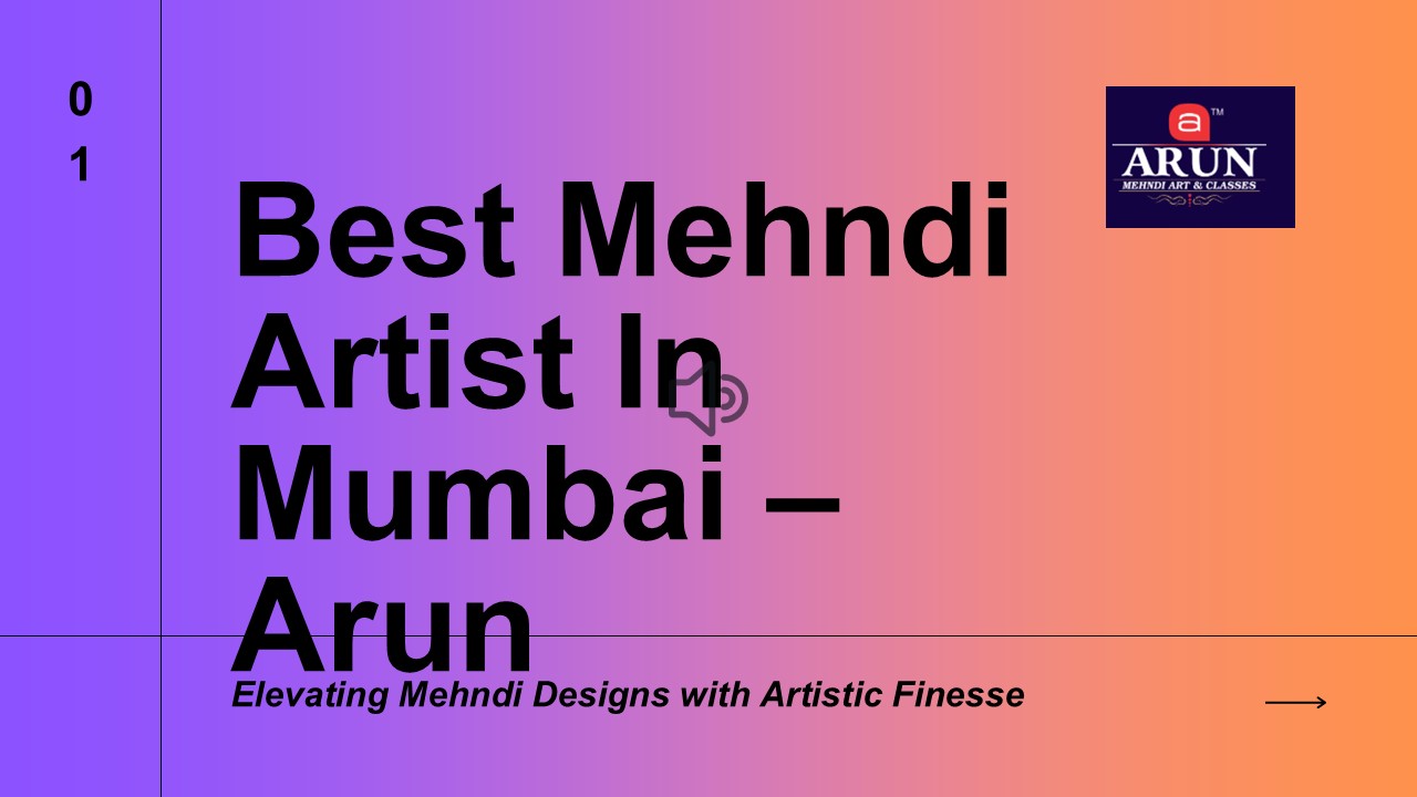 Best Mehndi Artist in Mumbai - Arun