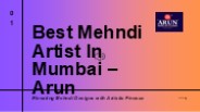 Best Mehndi Artist in Mumbai - Arun
