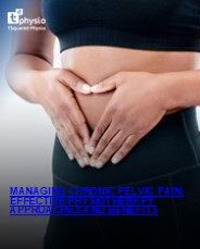 Managing Chronic Pelvic Pain: Effective Physiotherapy Approaches and Benefits