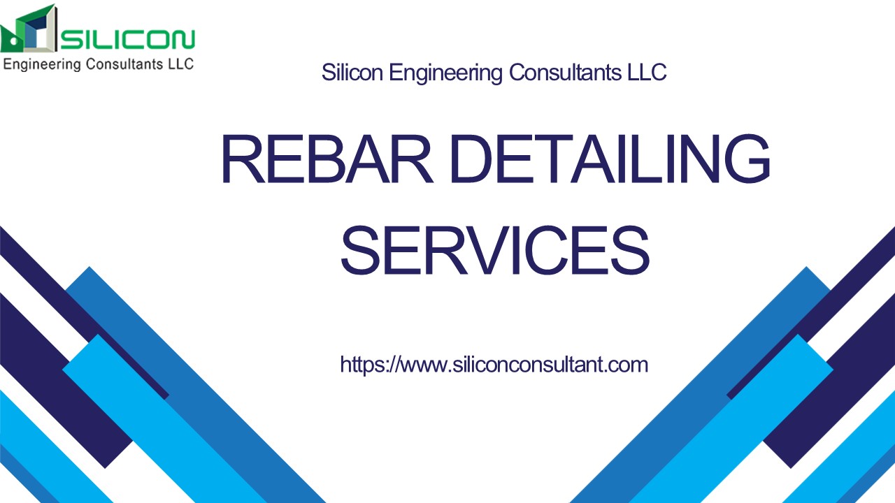 Rebar Detailing Services By Silicon Engineering Consultants LLC