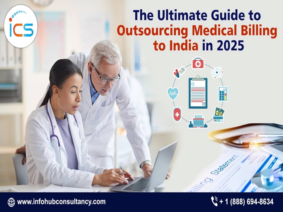 The Ultimate Guide to Outsourcing Medical Billing to India in 2025