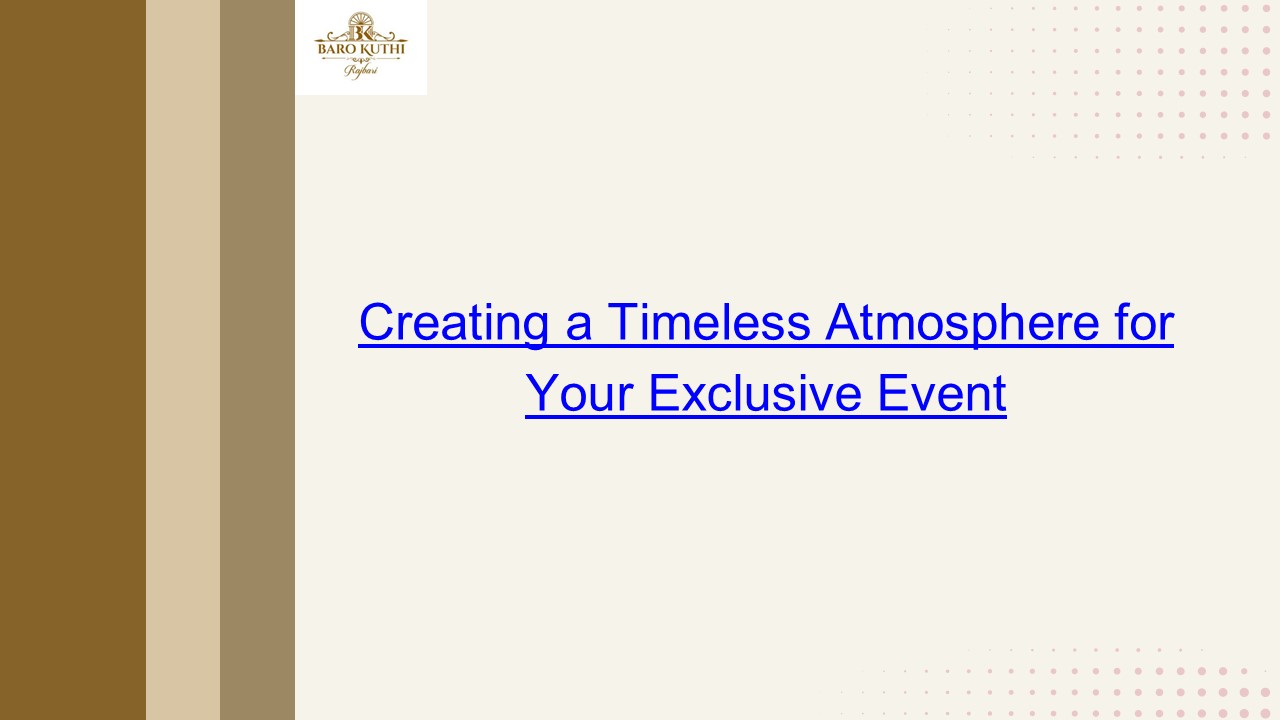 Creating a timeless atmoshphere for your exclusive events