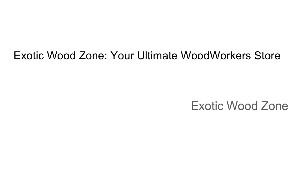 Exotic Wood Zone: Your Ultimate WoodWorkers Store
