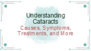 Understanding Cataracts: Symptoms & Treatment