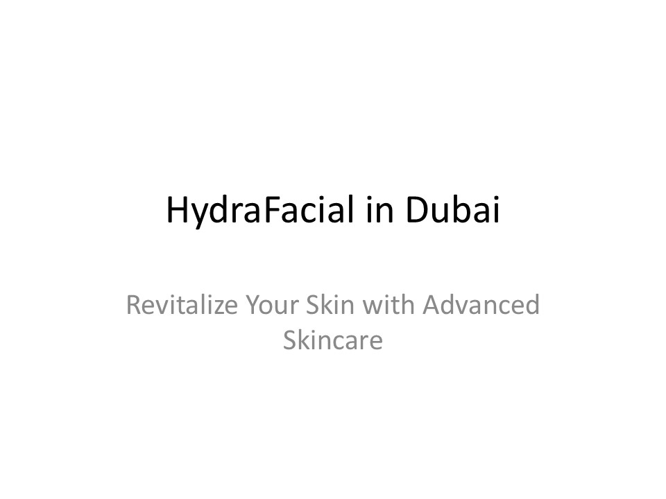 HydraFacial in Dubai: Elegant Hoopoe