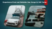 Experience Fast and Reliable Sea Cargo in Dubai Today