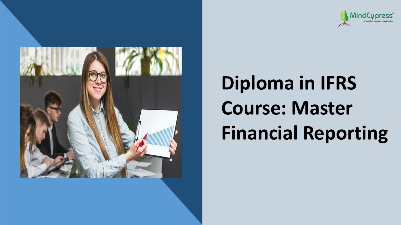 Diploma in IFRS Course: Master Financial Reporting