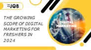 The Growing Scope of Digital Marketing
