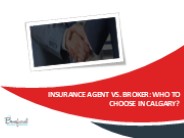 Insurance Agent vs. Broker: Who to Choose in Calgary?