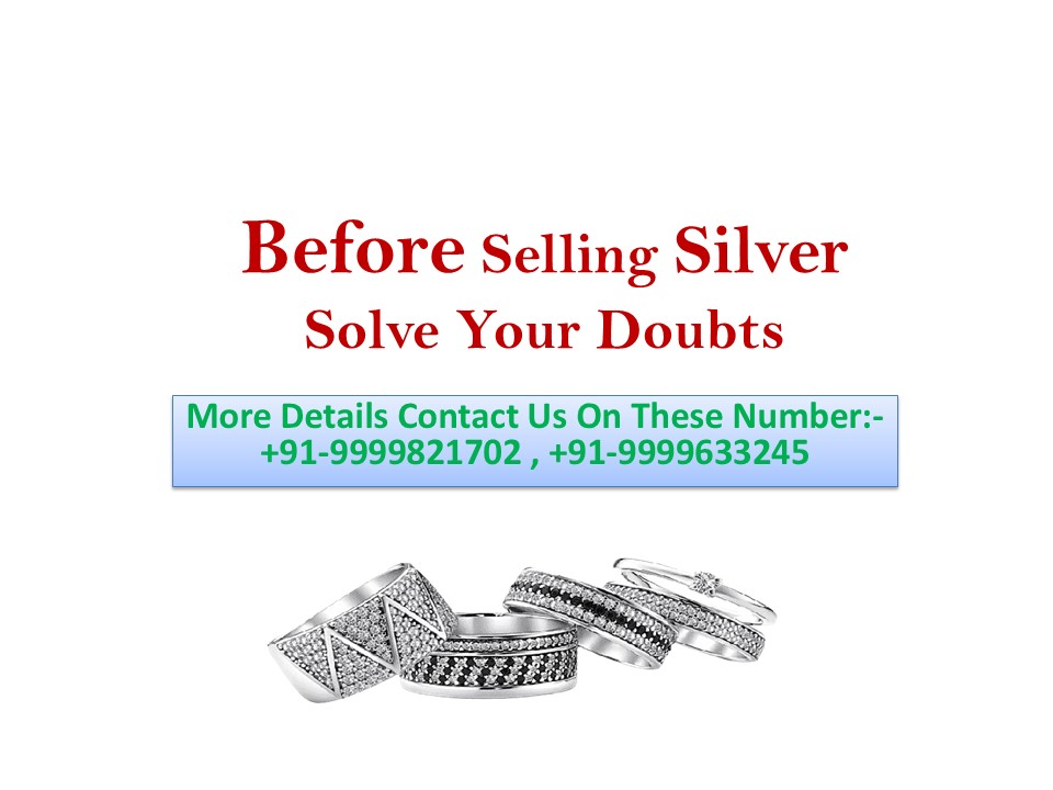 Before Selling Silver Solve Your Doubts