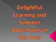 Delightful Learning and Summer Adventures in San Jose