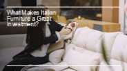 What Makes Italian Furniture a Great Investment?