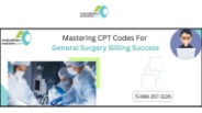 Mastering CPT Codes for General Surgery Billing Success