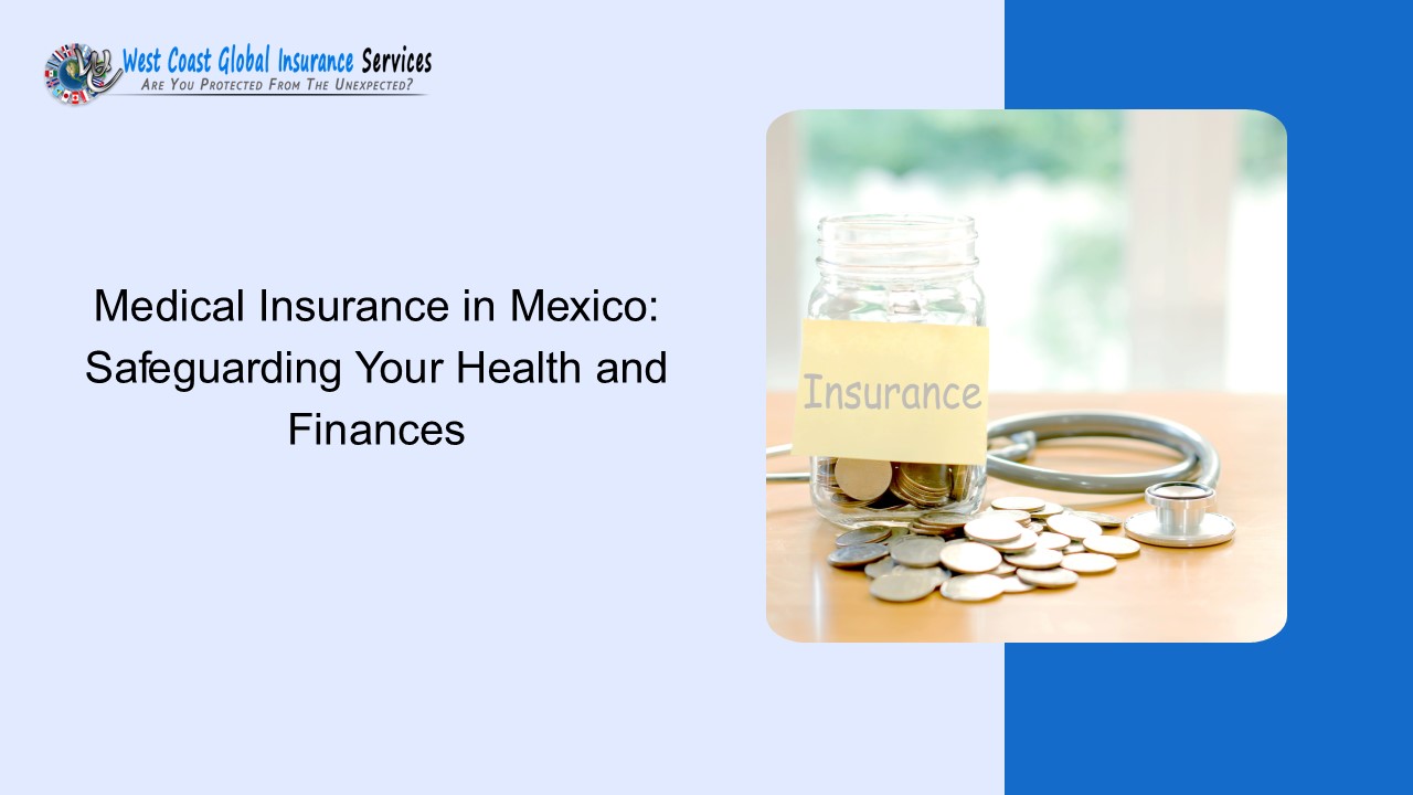 Medical Insurance in Mexico: Safeguarding Your Health and Finances