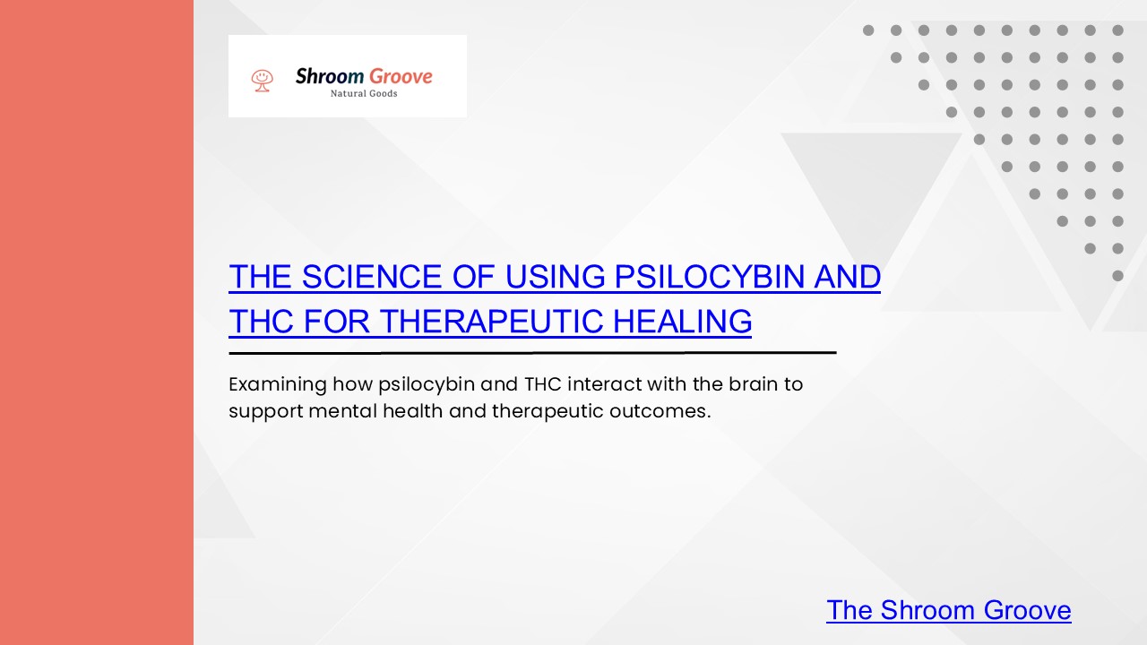 Psilocybin and THC: Unlocking Therapeutic Potential