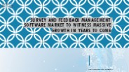 Survey and Feedback Management Software Market