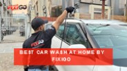Best Car Wash At Home by FixiGo