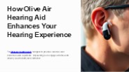 How Olive Air Hearing Aid Enhances Your Hearing Experience