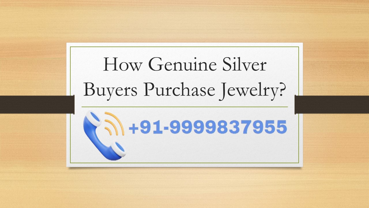 How Genuine Silver Buyers Purchase Jewelry?
