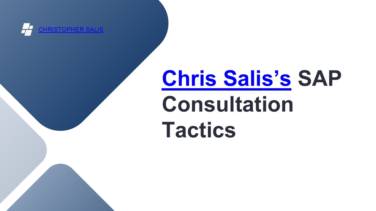 Chris Salis’s SAP Consultation Tactics (1)