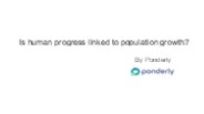 Is human progress linked to population growth?