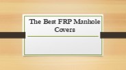 The Best FRP Manhole Covers