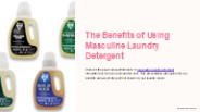 The Benefits of Using Masculine Laundry Detergent