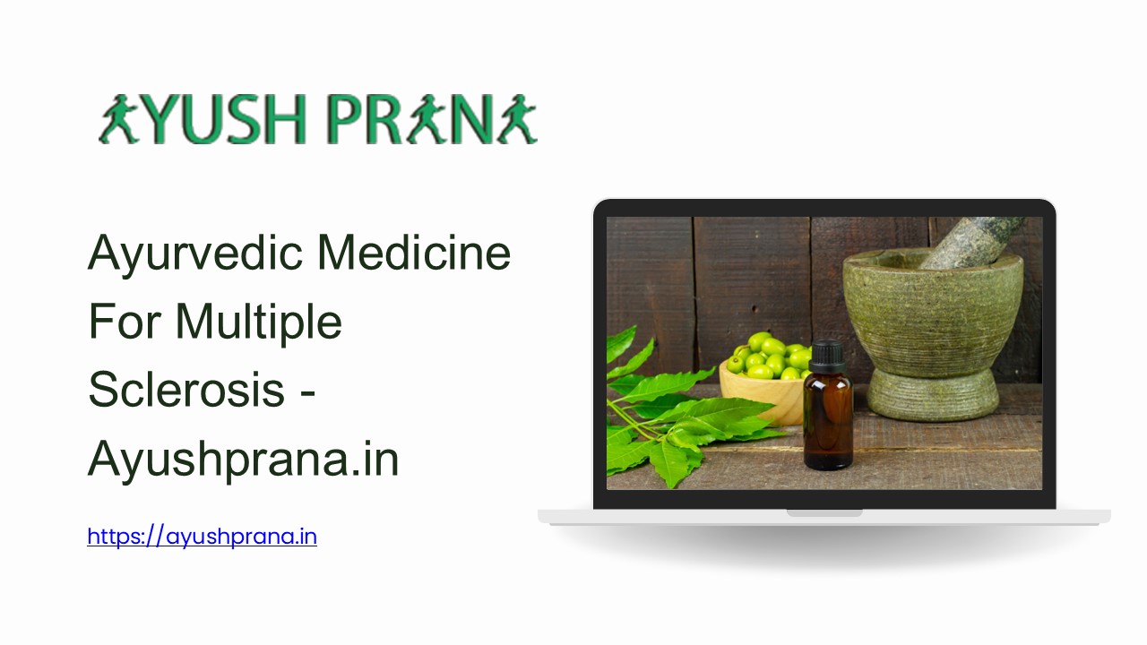 Ayurvedic Medicine For Multiple Sclerosis - Ayushprana.in