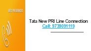 Tata New PRI Line Connection | Call: 9739091119