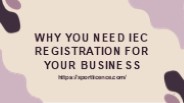 Why You Need IEC Registration for Your Business