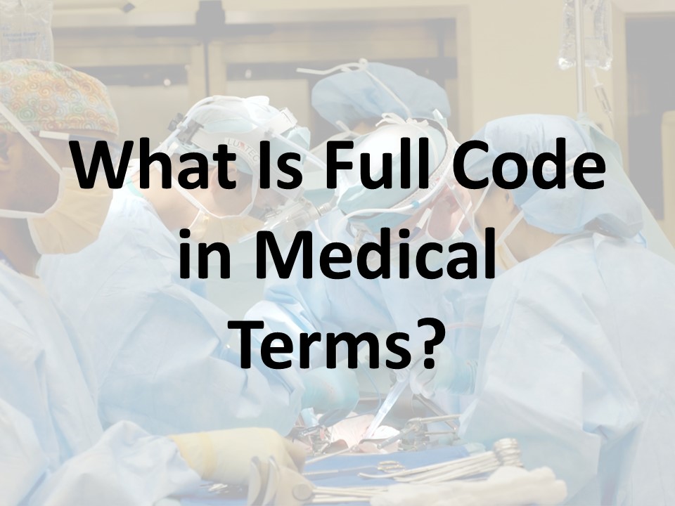 What Is Full Code in Medical Terms? (1)