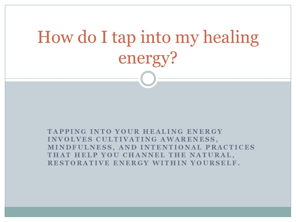 How do I tap into my healing energy? (1)