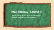 Matt Conway - A Fearless Pathmaker - Louisville, Kentucky