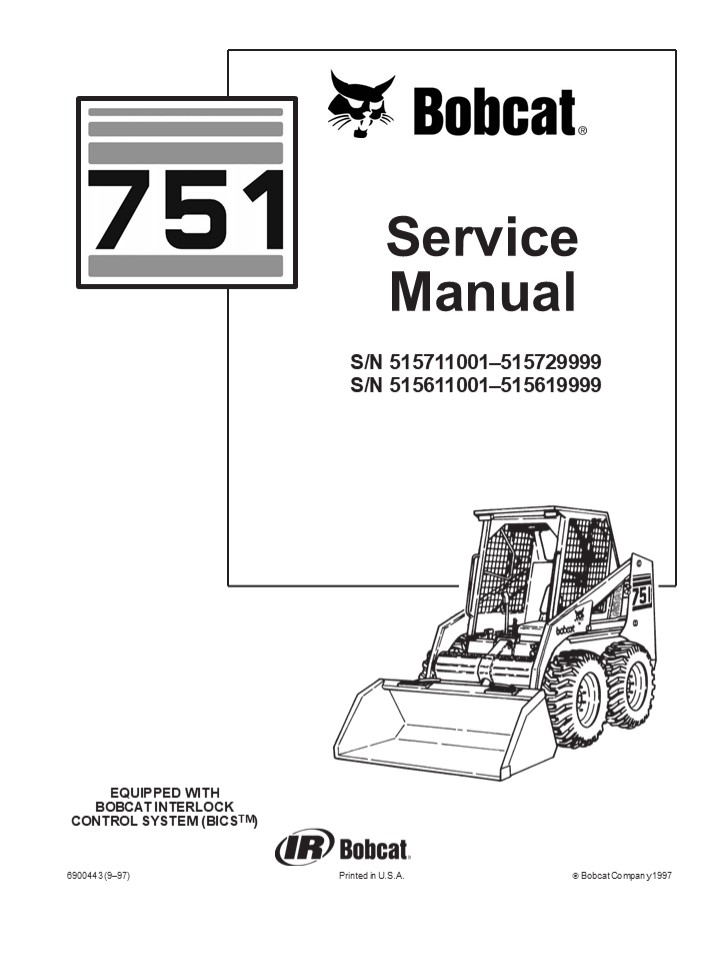 BOBCAT 751 SKID STEER LOADER Service Repair Manual Instant Download (SN 515711001-515729999)