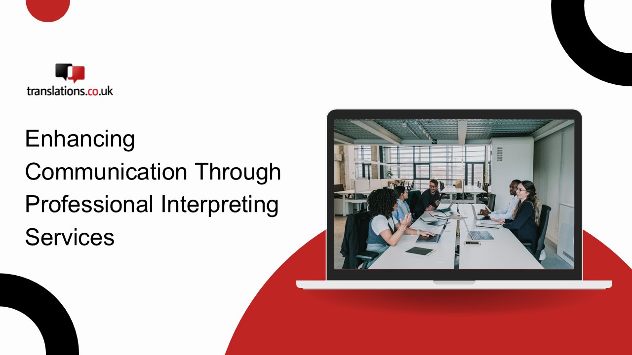 Enhancing Communication Through Professional Interpreting Services