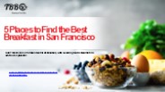 Places to Find the Best Breakfast in San Francisco