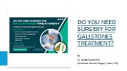 Do You Need Surgery for Gallstones Treatment?