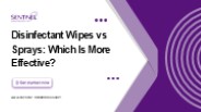 Disinfectant Wipes vs Sprays: Which Is More Effective?